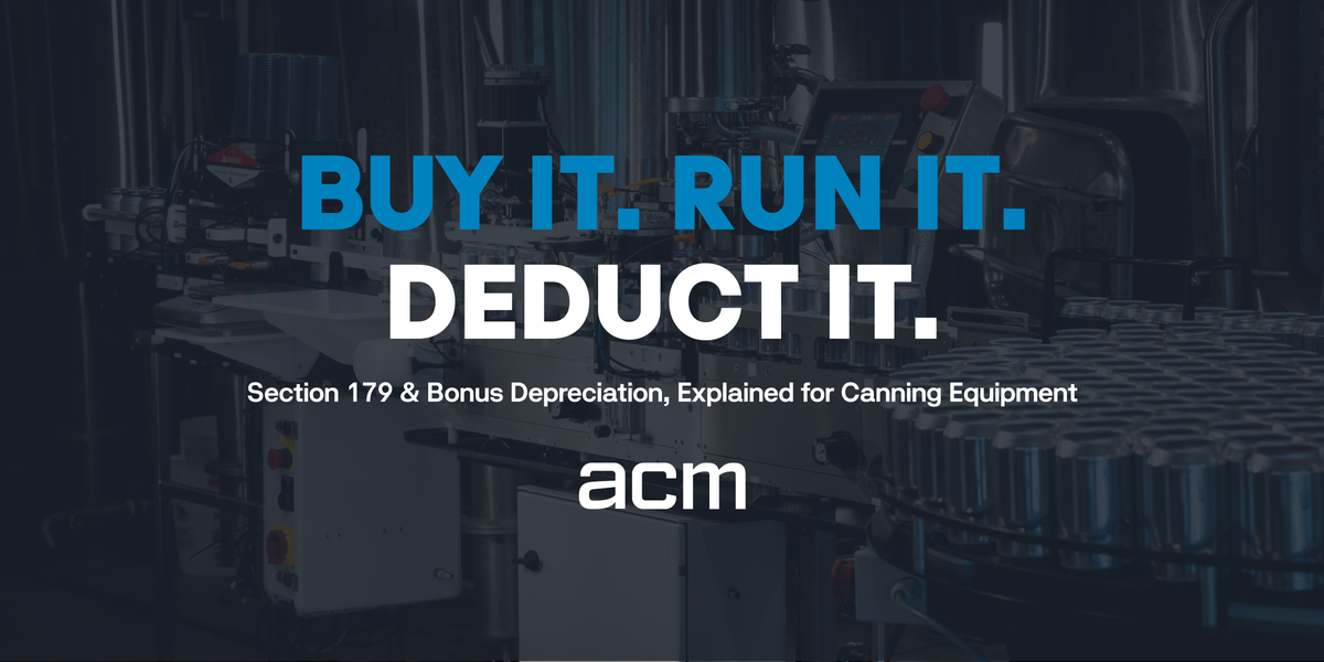 How Section 179 and Bonus Depreciation Work for Canning Equipment